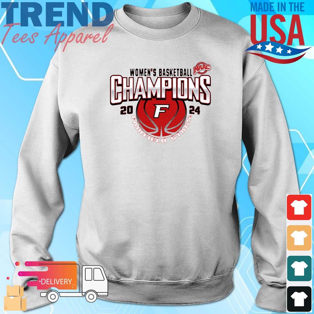 Fairfield Stags 2024 Maac Women's Basketball Conference Tournament Champions Sweatshirt