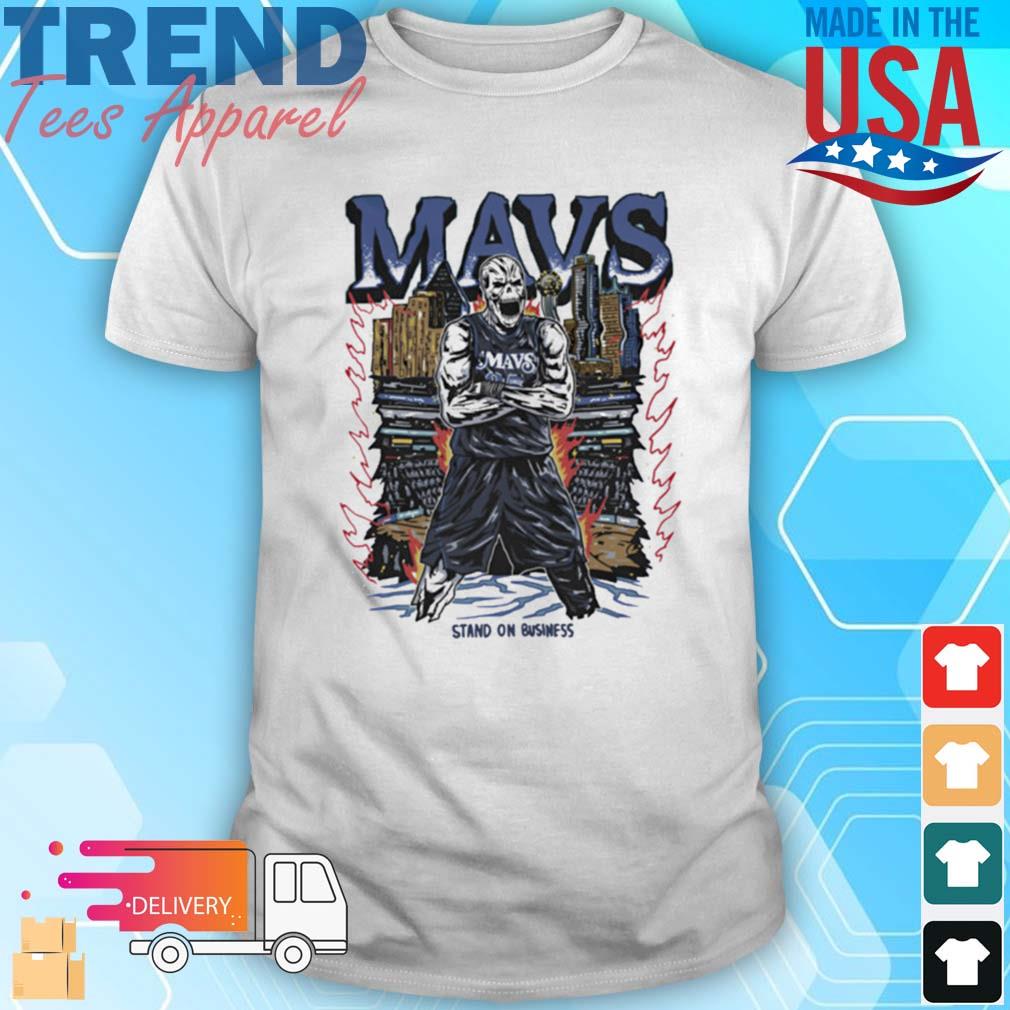 Mavs Stand On Business T-Shirt