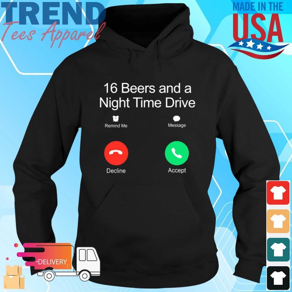 Official 16 Beers And A Night Time Drive Hoodie