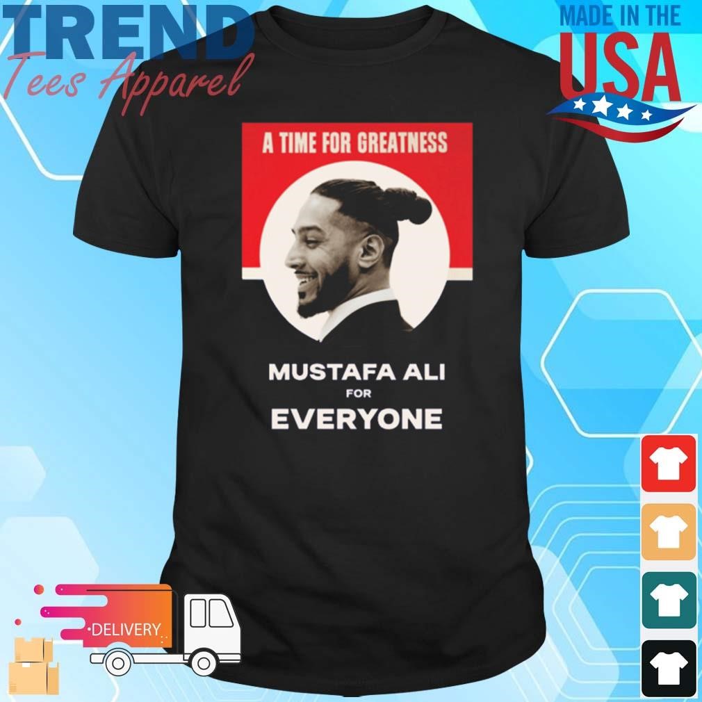 Official A Time For Greatness Mustafa Ali For Everyone Shirt