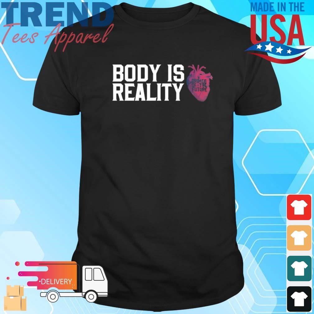 Official Body Is Reality Crimes Of The Future Shirt