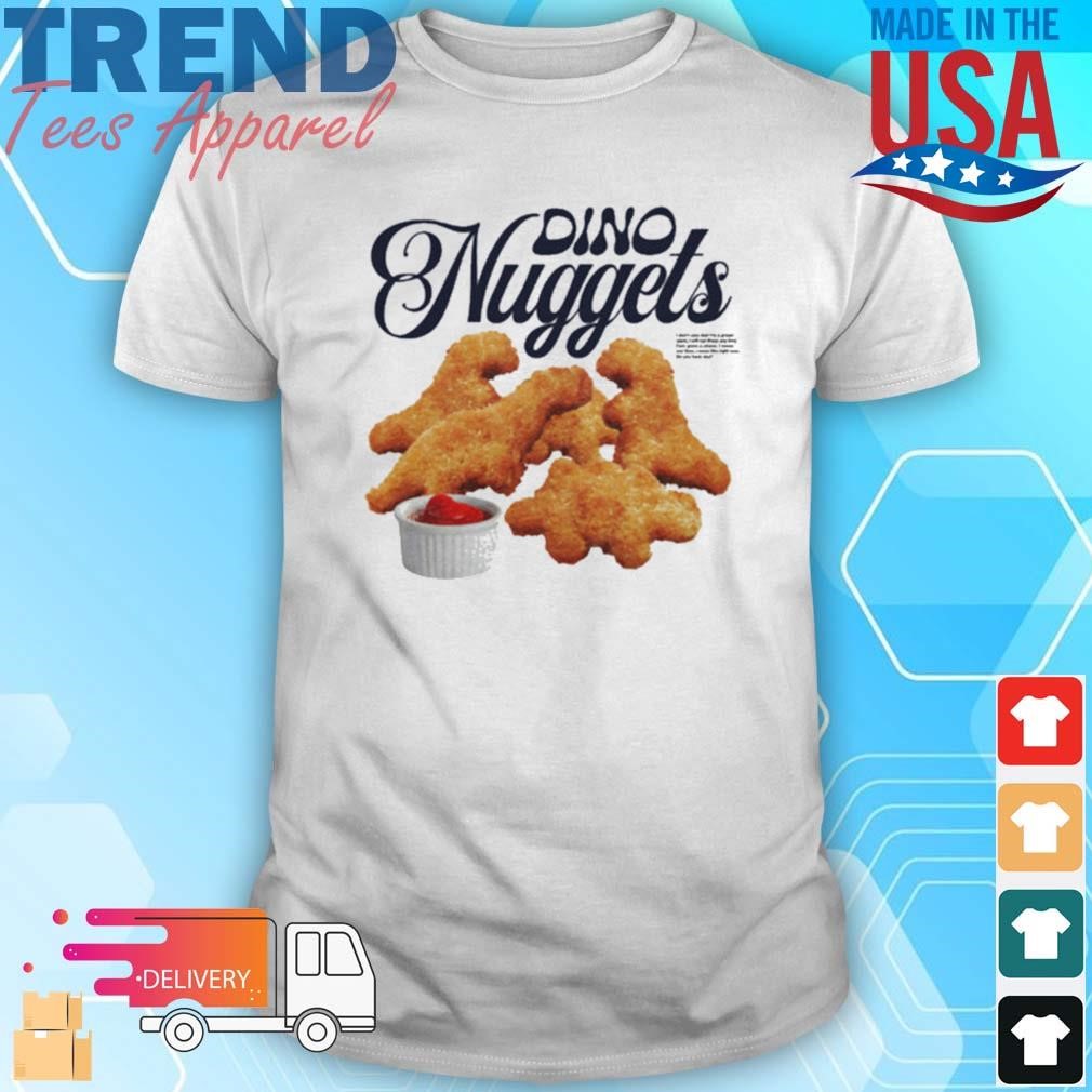 Official Dino Nuggets I Dont Care That Im A Grown Adult Shirt