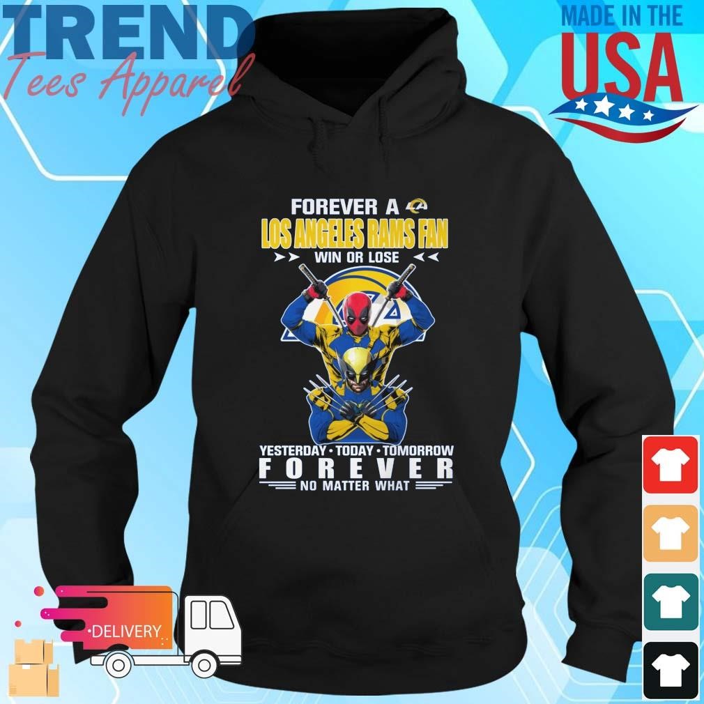 Forever A Los Angeles Rams x Deadpool And Wolverine Fan Win Or Lose Yesterday Today Tomorrow Forever 2024 Hoodie