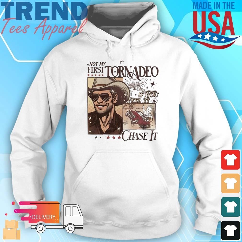 Glen Powell Not My First Tornadeo If You Feel It Chase It Hoodie