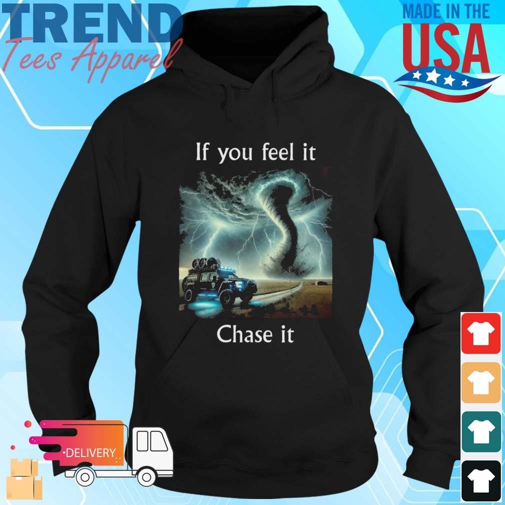 If You Feel It Chase It Twister Movie Storm Chaser Graphic Hoodie