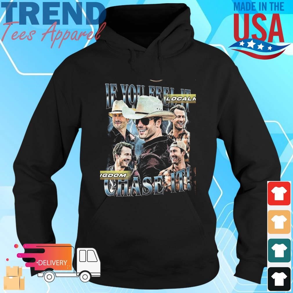 If You Feel it Chase It Glen Powell Graphic Hoodie