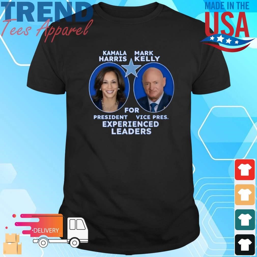 Kamala Harris Mark Kelly For President Vice President Experienced Leaders 2024 Shirt